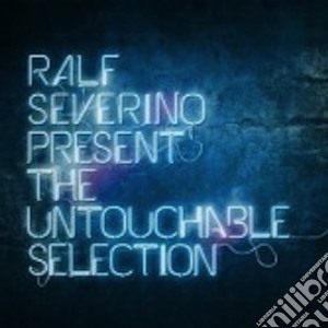 Ralf Severino Presents The Untouchable Selection 2 cd musicale di Ralf - severino pres