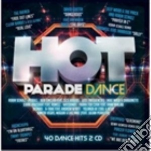 Hot Parade Dance 2015 (2 Cd) cd musicale di Artisti Vari
