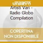 Artisti Vari - Radio Globo Compilation cd