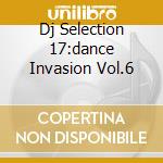 Dj Selection 17:dance Invasion Vol.6 cd