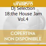Dj Selection 18:the House Jam Vol.4 cd