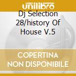 Dj Selection 28/history Of House V.5 cd