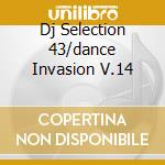 Dj Selection 43/dance Invasion V.14 cd