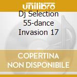 Dj Selection 55-dance Invasion 17 cd