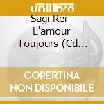 Sagi Rei - L'amour Toujours (Cd Single) cd
