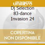 Dj Selection 83-dance Invasion 24 cd