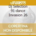 Dj Selection 91-dance Invasion 26 cd