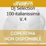 Dj Selection 100-italianissima V.4 cd