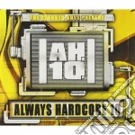 Always Hardcore 10 (2 Cd) cd