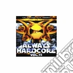 Artisti Vari - Always Hardcore 11 cd
