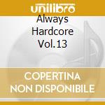 Always Hardcore Vol.13 cd
