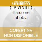 (LP VINILE) Hardcore phobia