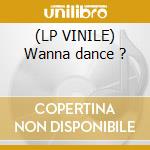 (LP VINILE) Wanna dance ? cd