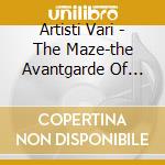 Artisti Vari - The Maze-the Avantgarde Of Trance-vol.2 cd