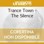 Trance Town - The Silence cd