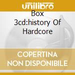 Box 3cd:history Of Hardcore cd