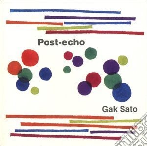 Sato Gak - Post-echo cd musicale di Sato Gak