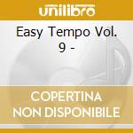 Easy Tempo Vol. 9 - cd
