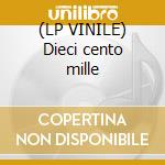 (LP VINILE) Dieci cento mille cd