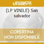 (LP VINILE) San salvador cd