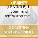 (LP VINILE) In your mind remix/stop the tr lp vinile di Eddy Wata
