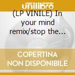 (LP VINILE) In your mind remix/stop the tr cd