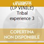 (LP VINILE) Tribal experience 3 cd