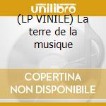 (LP VINILE) La terre de la musique cd