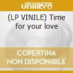 (LP VINILE) Time for your love lp vinile di Zoe