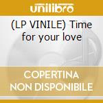 (LP VINILE) Time for your love cd