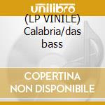 (LP VINILE) Calabria/das bass