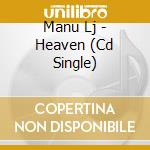 Manu Lj - Heaven (Cd Single) cd