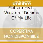 Mattara Feat. Winston - Dreams Of My Life cd