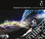 Eduardo De Crescenzo - La Vita E' Un'Altra cd