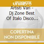 Artisti Vari - Dj Zone Best Of Italo Disco 09 cd