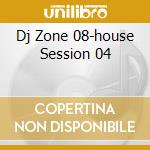 Dj Zone 08-house Session 04 cd