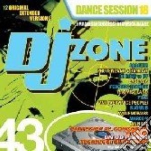 Dj Zone 43 - Dance Session 18 cd musicale di ARTISTI VARI