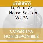 Dj Zone 77 - House Session Vol.28 cd