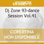 Dj Zone 93-dance Session Vol.41 cd