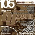 Dj Zone 105-special Session 21 cd