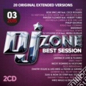 Dj Zone Best Session 03/15 (2 Cd) cd musicale di Artisti Vari