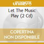Let The Music Play (2 Cd) cd