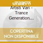 Artisti Vari - Trance Generation Vol.6 cd