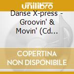 Danse X-press - Groovin' & Movin' (Cd Single) cd