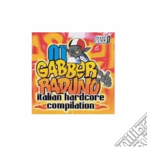 Gabber Raduno - Italian Hardcore Compilation / Various cd musicale di ARTISTI VARI