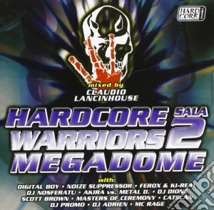 Hardcore Warriors Sala 2 Megadome / Various (2 Cd) cd musicale di ARTISTI VARI