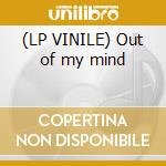 (LP VINILE) Out of my mind lp vinile di Insanity Virtual