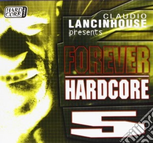 Forever Hardcore 5 / Various (2 Cd) cd musicale di ARTISTI VARI