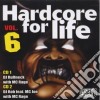 Hardcore For Life 6 / Various (2 Cd) cd