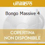 Bongo Massive 4 cd